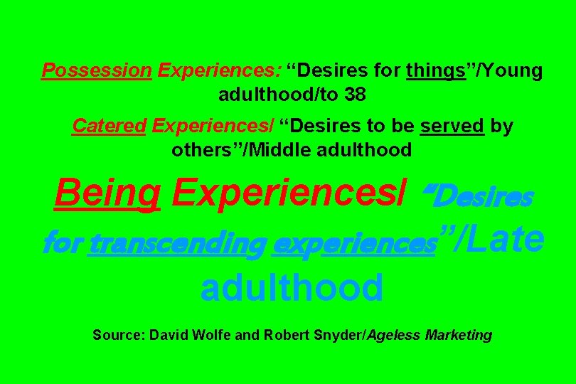 Possession Experiences: “Desires for things”/Young adulthood/to 38 Catered Experiences/ “Desires to be served by