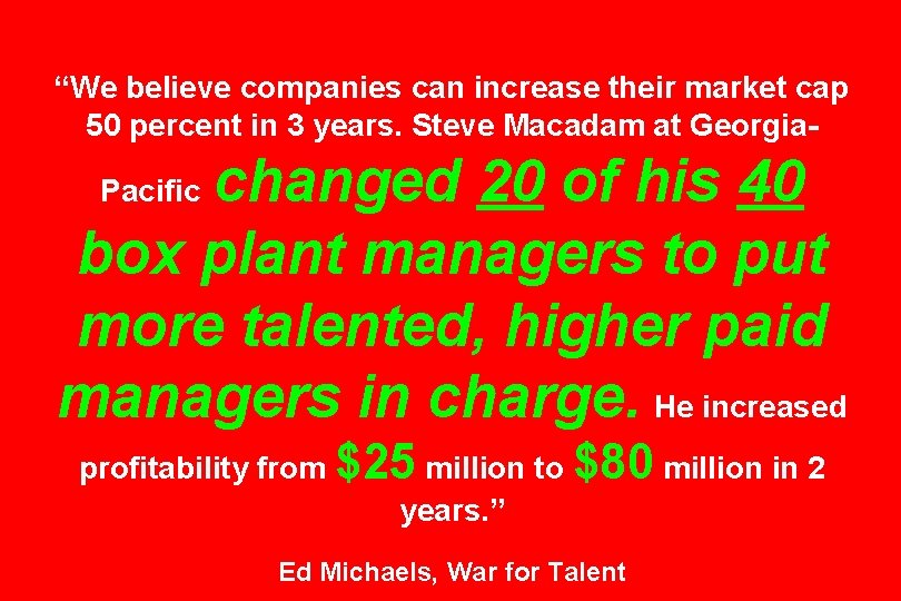 “We believe companies can increase their market cap 50 percent in 3 years. Steve