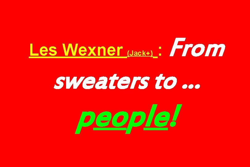 From sweaters to … Les Wexner (Jack+) : people! 