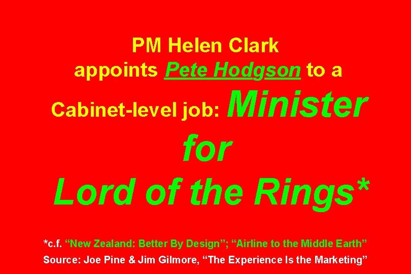 PM Helen Clark appoints Pete Hodgson to a Minister for Lord of the Rings*