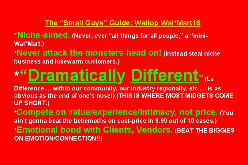 The “Small Guys” Guide: Wallop Wal*Mart 16 *Niche-aimed. (Never, ever “all things for all