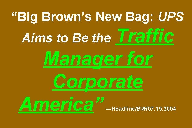 “Big Brown’s New Bag: UPS Traffic Manager for Corporate America” Aims to Be the