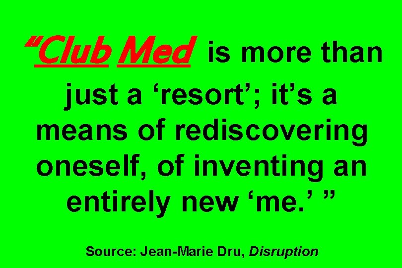 “Club Med is more than just a ‘resort’; it’s a means of rediscovering oneself,