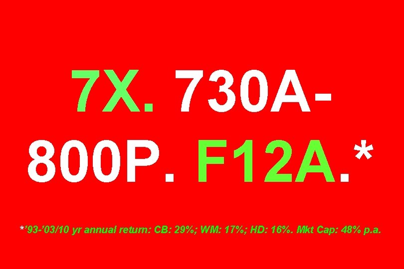 7 X. 730 A 800 P. F 12 A. * *’ 93 -’ 03/10