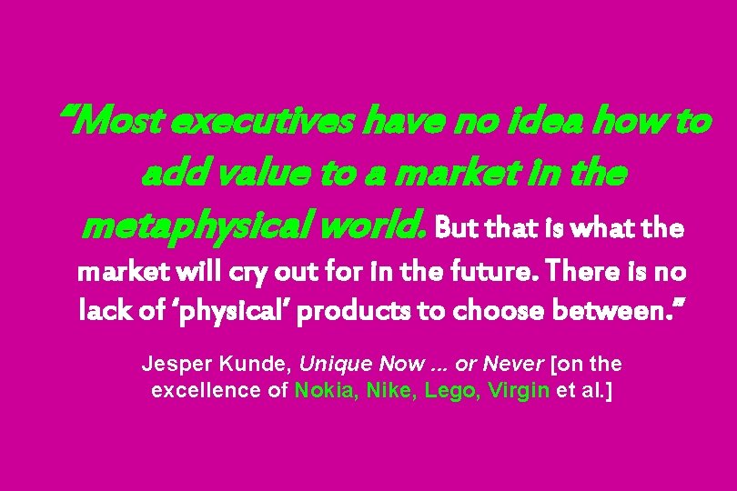 “Most executives have no idea how to add value to a market in the