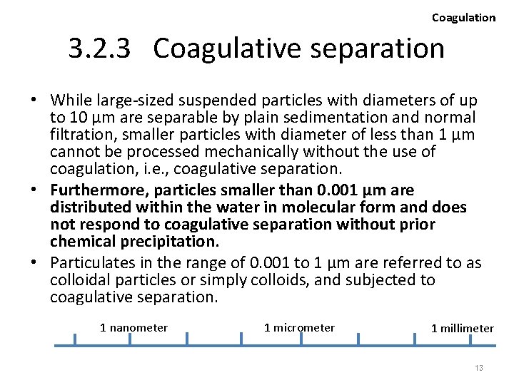 Coagulation 3. 2. 3 Coagulative separation • While large-sized suspended particles with diameters of