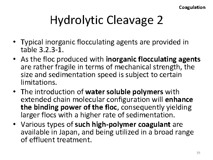 Coagulation Hydrolytic Cleavage 2 • Typical inorganic flocculating agents are provided in table 3.