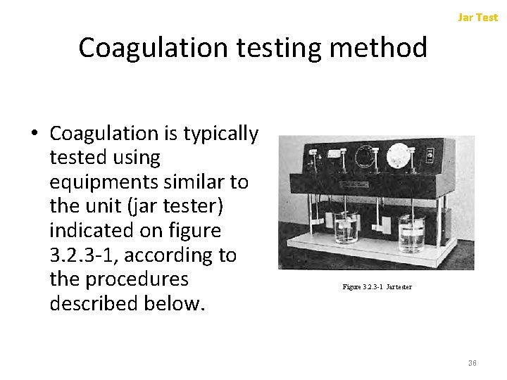 Jar Test Coagulation testing method • Coagulation is typically tested using equipments similar to