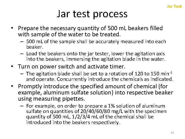 Jar test process Jar Test • Prepare the necessary quantity of 500 m. L