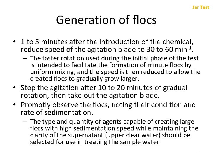 Jar Test Generation of flocs • 1 to 5 minutes after the introduction of