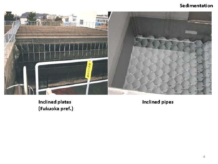 Sedimentation Inclined plates (Fukuoka pref. ) Inclined pipes 4 