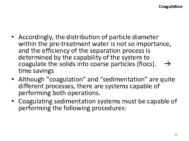 Coagulation • Accordingly, the distribution of particle diameter within the pre-treatment water is not