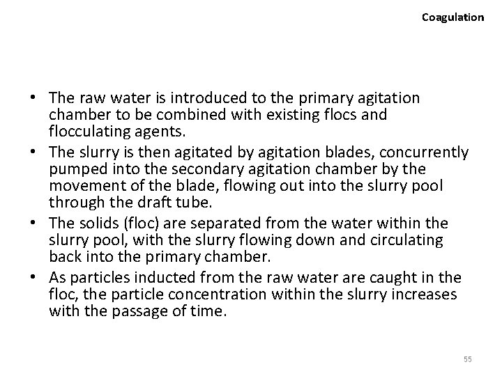 Coagulation • The raw water is introduced to the primary agitation chamber to be