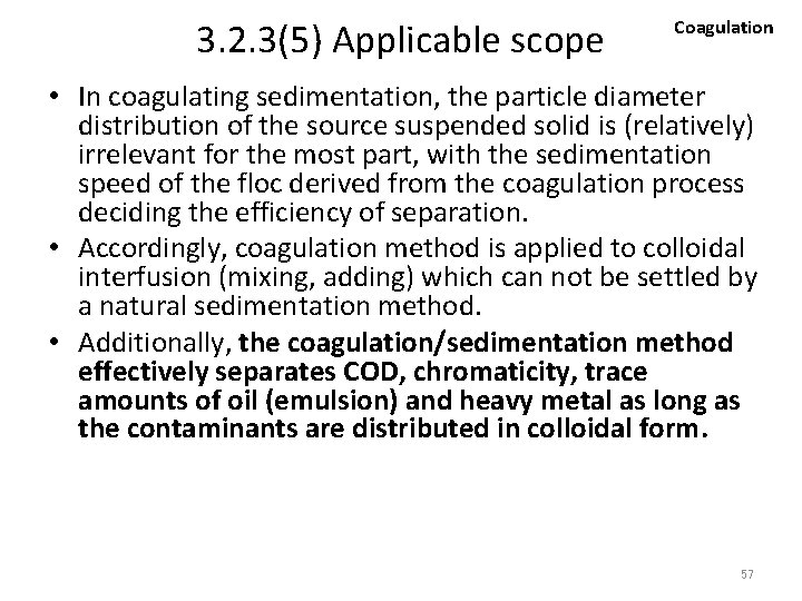 3. 2. 3(5) Applicable scope Coagulation • In coagulating sedimentation, the particle diameter distribution