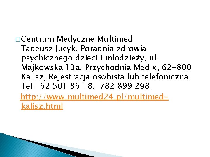 � Centrum Medyczne Multimed Tadeusz Jucyk, Poradnia zdrowia psychicznego dzieci i młodzieży, ul. Majkowska