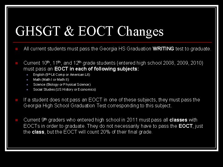 GHSGT & EOCT Changes n All current students must pass the Georgia HS Graduation