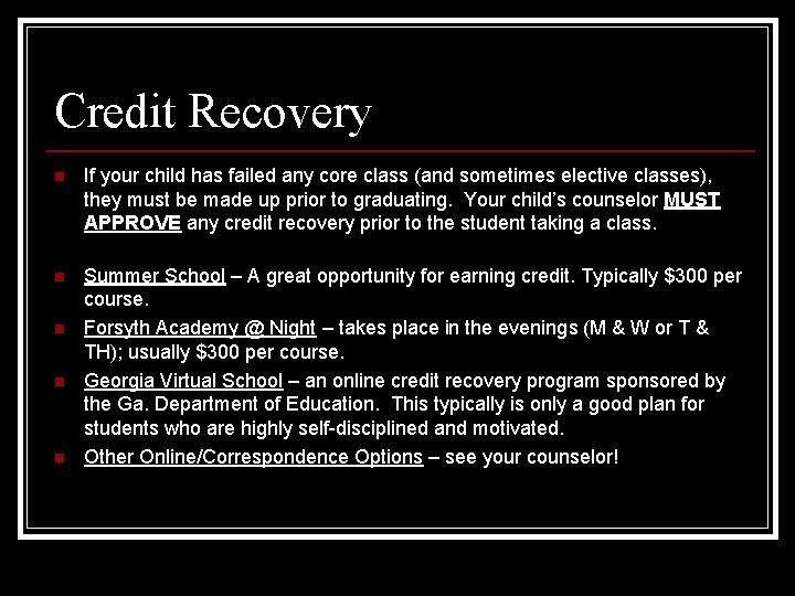 Credit Recovery n If your child has failed any core class (and sometimes elective