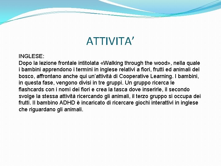 ATTIVITA’ INGLESE: Dopo la lezione frontale intitolata «Walking through the wood» , nella quale