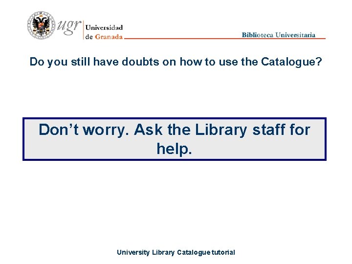 Guide to the UGR Library Catalogue Last update