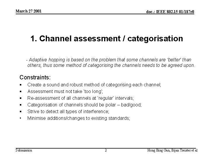 March 27 2001 doc. : IEEE 802. 15 01/187 r 0 1. Channel assessment