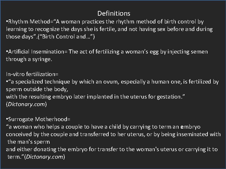 Definitions • Rhythm Method=“A woman practices the rhythm method of birth control by learning