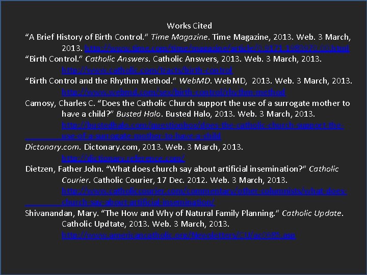 Works Cited “A Brief History of Birth Control. ” Time Magazine, 2013. Web. 3