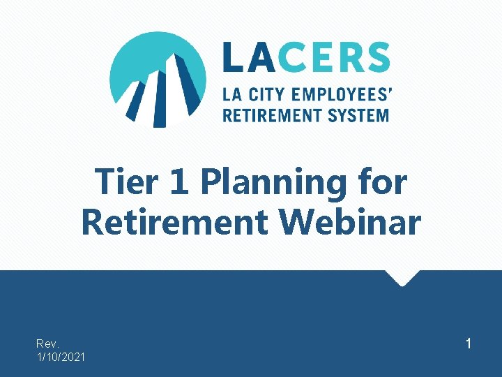 Tier 1 Planning for Retirement Webinar Rev. 1/10/2021 1 