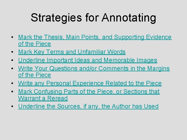 Strategies for Annotating • Mark the Thesis, Main Points, and Supporting Evidence of the