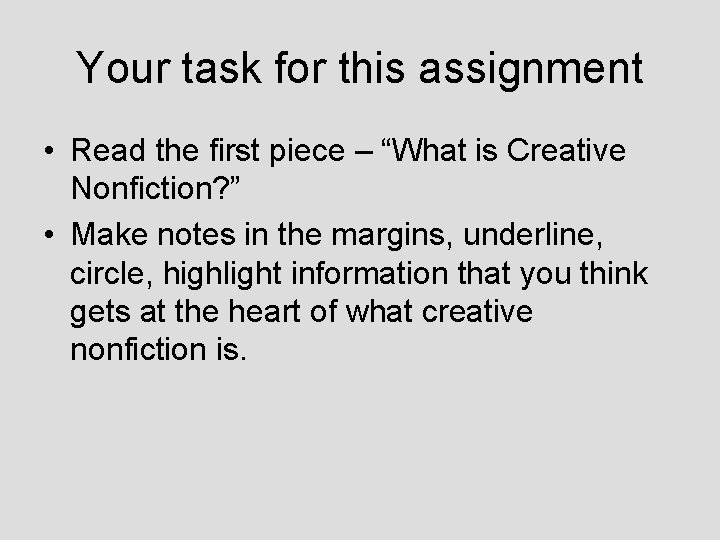 Your task for this assignment • Read the first piece – “What is Creative