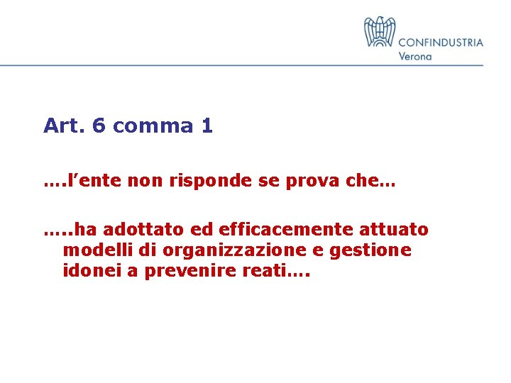 Art. 6 comma 1 …. l’ente non risponde se prova che… …. . ha