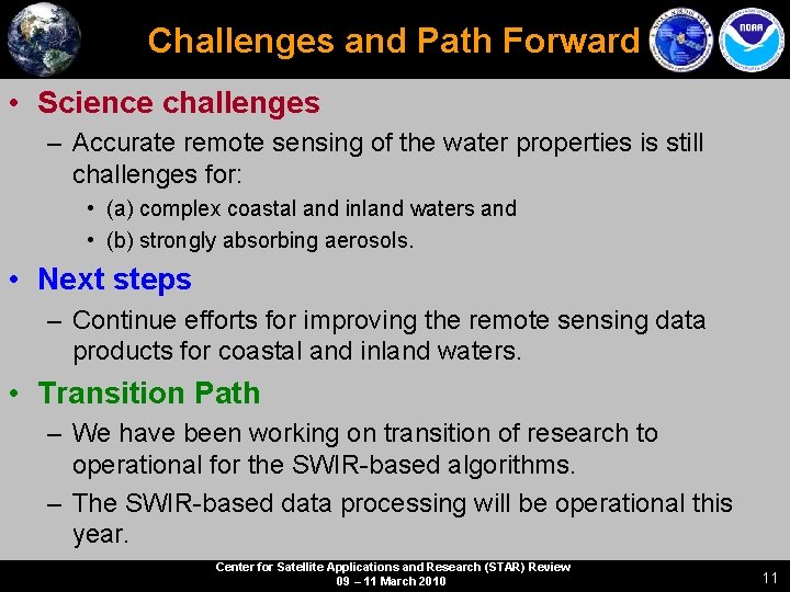 Challenges and Path Forward • Science challenges – Accurate remote sensing of the water Challenges and Path Forward • Science challenges – Accurate remote sensing of the water