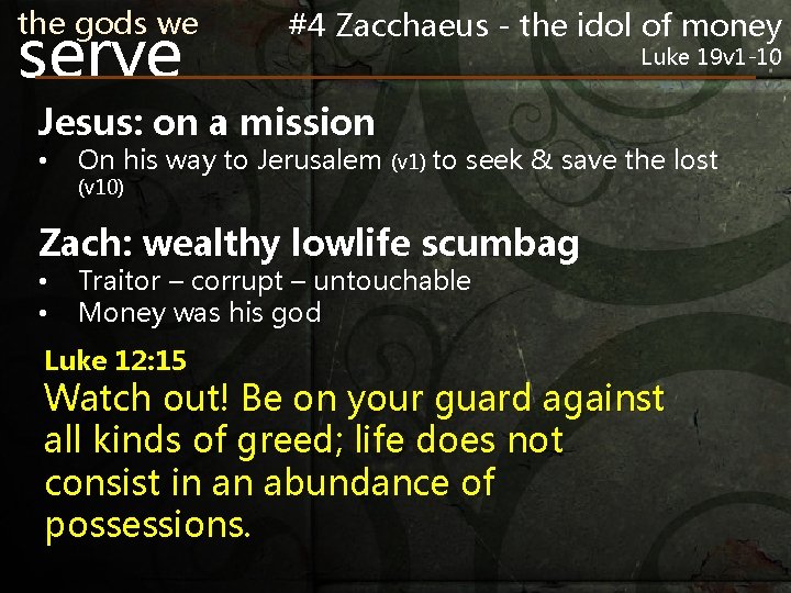 the gods we serve #4 Zacchaeus - the idol of money Jesus: on a