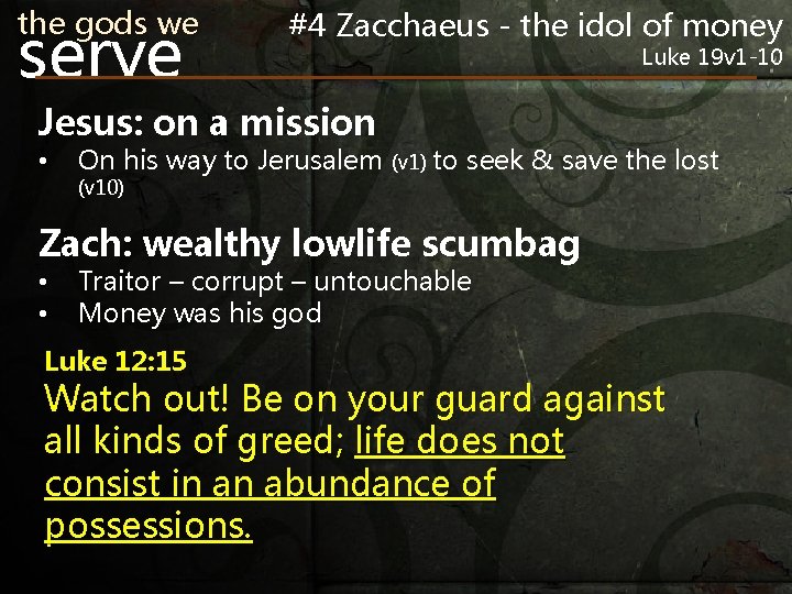 the gods we serve #4 Zacchaeus - the idol of money Jesus: on a