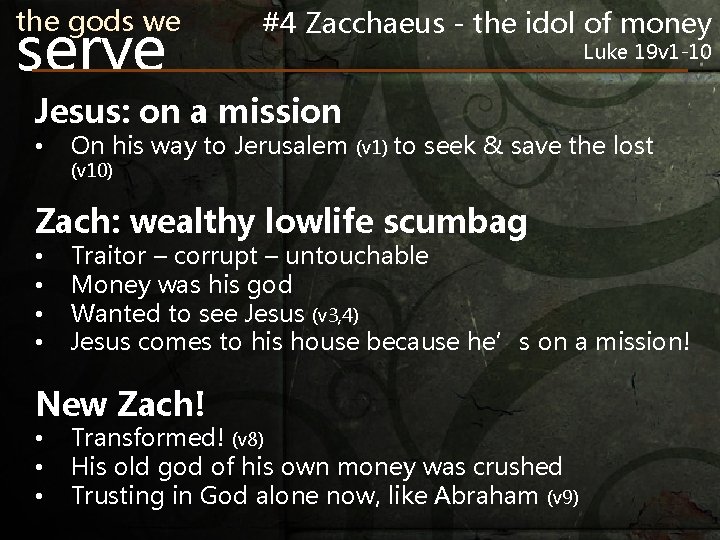 the gods we serve #4 Zacchaeus - the idol of money Jesus: on a