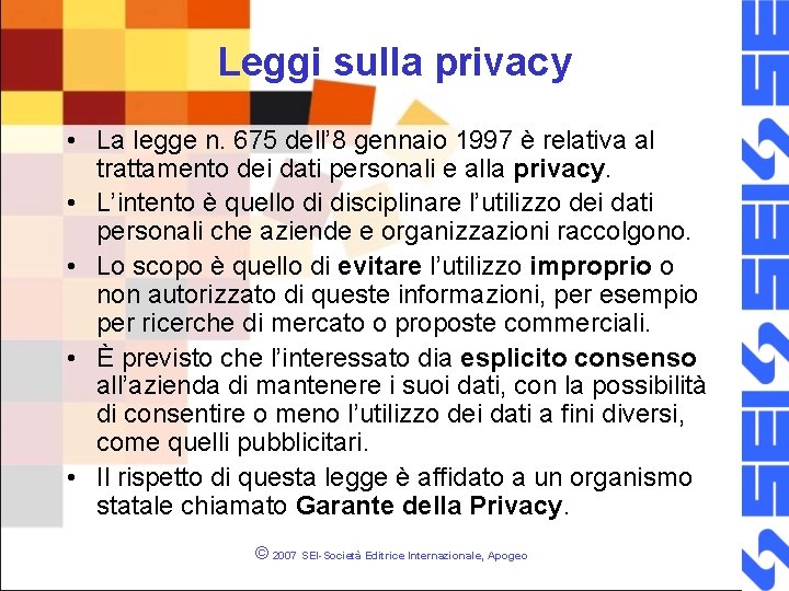 Leggi sulla privacy • La legge n. 675 dell’ 8 gennaio 1997 è relativa