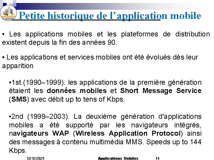 Petite historique de l’application mobile • Les applications mobiles et les plateformes de distribution