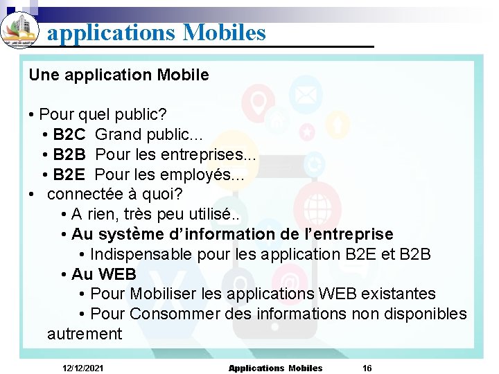 applications Mobiles Une application Mobile • Pour quel public? • B 2 C Grand