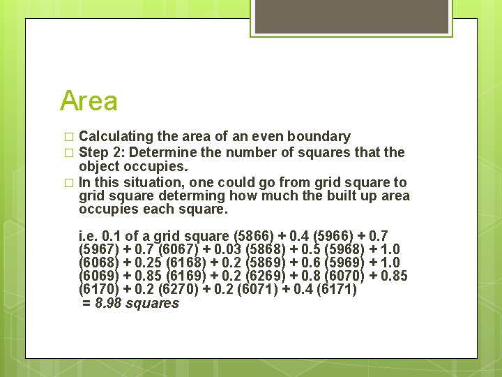 Area Calculating the area of an even boundary Step 2: Determine the number of