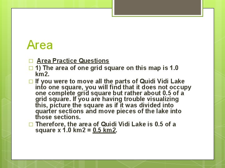 Area Practice Questions 1) The area of one grid square on this map is