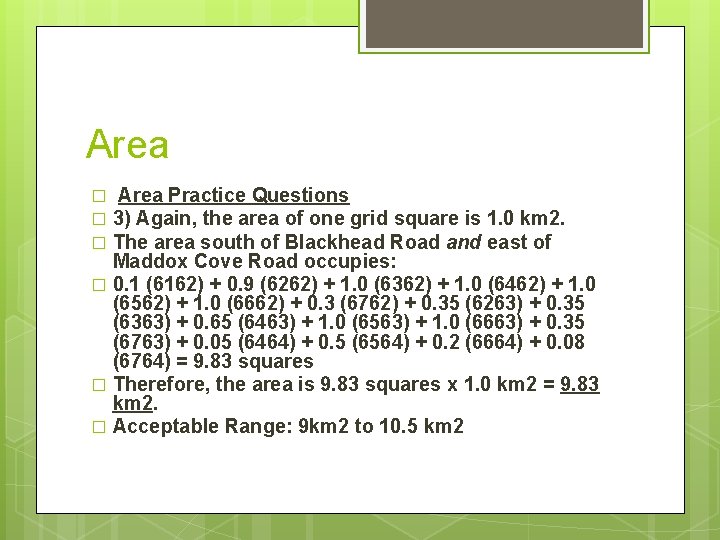 Area Practice Questions 3) Again, the area of one grid square is 1. 0