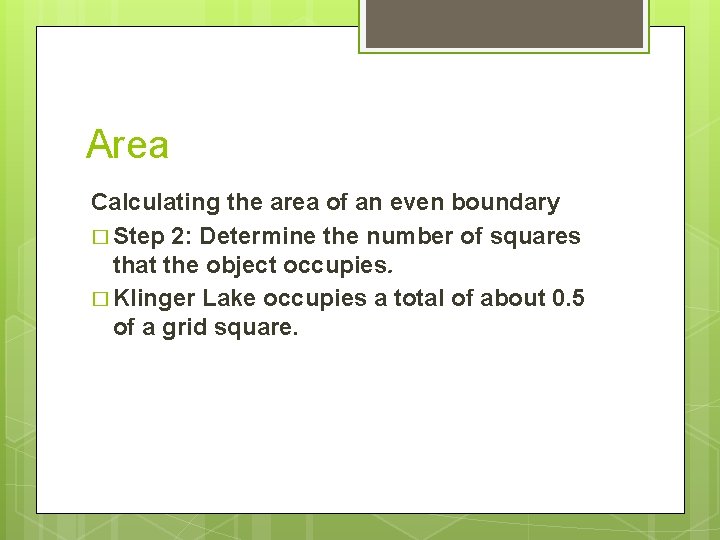 Area Calculating the area of an even boundary � Step 2: Determine the number