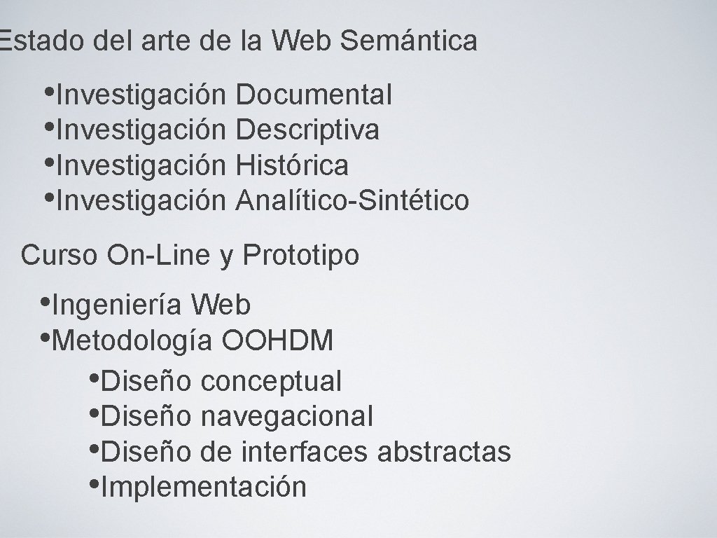 Estado del arte de la Web Semántica • Investigación Documental • Investigación Descriptiva •