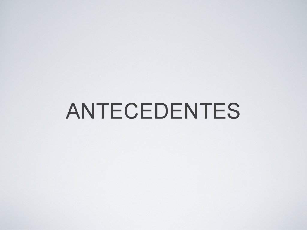 ANTECEDENTES 