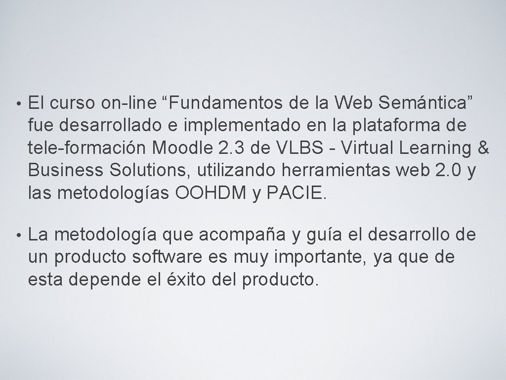  • El curso on-line “Fundamentos de la Web Semántica” fue desarrollado e implementado