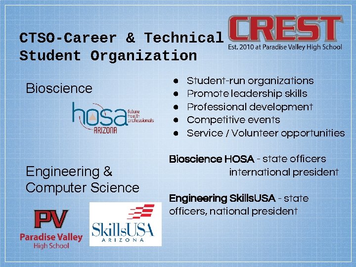 CTSO-Career & Technical Student Organization Bioscience Engineering & Computer Science ● ● ● Student-run