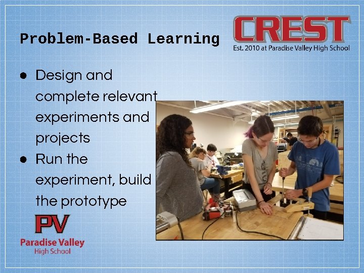 Problem-Based Learning ● Design and complete relevant experiments and projects ● Run the experiment,