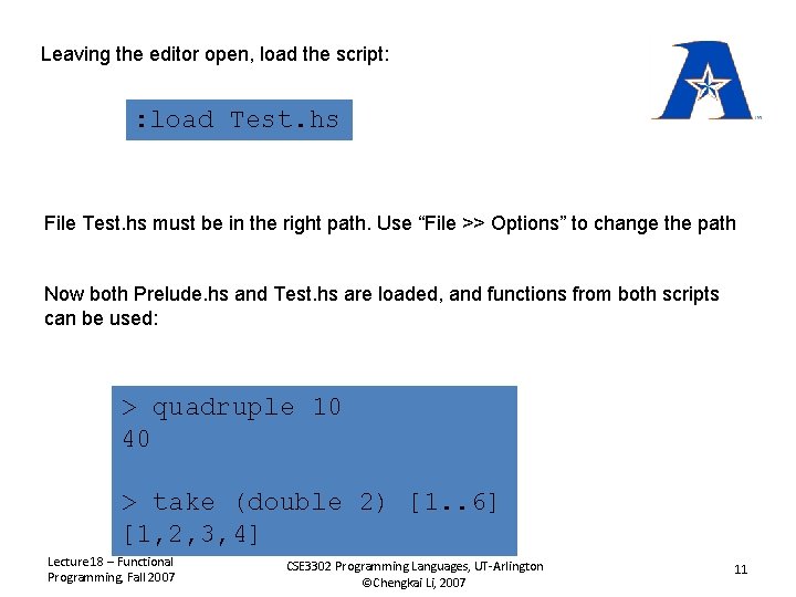 Leaving the editor open, load the script: : load Test. hs File Test. hs