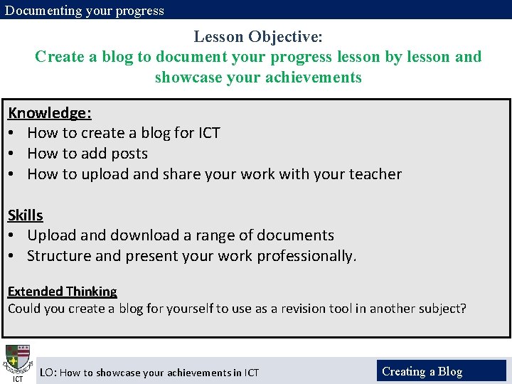 Documenting your progress Lesson Objective: Create a blog to document your progress lesson by