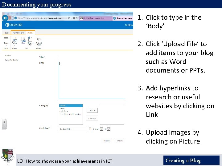 Documenting your progress 1. Click to type in the ‘Body’ 2. Click ‘Upload File’