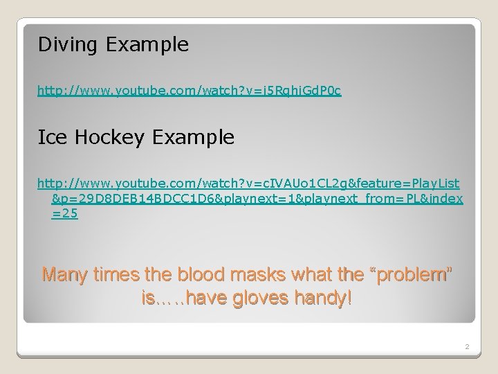 Diving Example http: //www. youtube. com/watch? v=i 5 Rqhi. Gd. P 0 c Ice